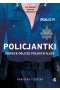 Policjantki. Kobiece oblicze polskich służb