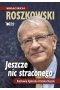 Jeszcze nic straconego. Rozmawia Agnieszka Orzelska - Stączek