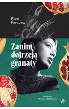 Zanim dojrzeją granaty