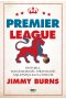 Premier League. Historia, teraźniejszość i przyszłość najlepszej ligi na świecie