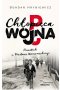 Chłopięca wojna Pamiętnik z Powstania Warszawskiego