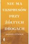Nie ma ekspresów przy żółtych drogach wyd. 2022