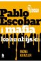 Pablo Escobar i mafia kolumbijska
