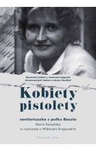Kobiety pistolety. Maria Kowalska w rozmowie z WIktorem Krajewskim