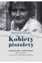 Kobiety pistolety. Maria Kowalska w rozmowie z WIktorem Krajewskim