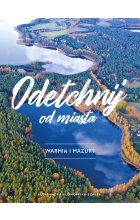 Odetchnij od miasta Warmia i Mazury