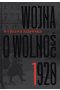 Wyprawa kijowska. Wojna o wolność 1920. Tom 1