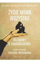 Życie mimo wszystko. Rozmowy o samobójstwie