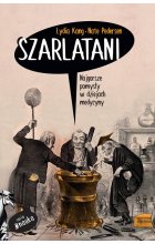 Szarlatani najgorsze pomysły w dziejach medycyny