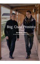 Bóg. Cisza. Prostota. Brat Marek z Taize w rozmowie z Piotrem Żyłką