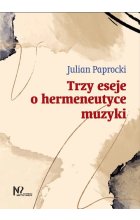 Trzy eseje o hermeneutyce muzyki