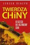 Twierdza Chiny Dlaczego nie rozumiemy Chin