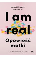I am real. Opowieść matki