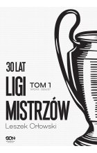 30 lat Ligi Mistrzów. Tom 1 wyd. 2