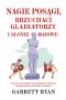 Nagie posągi, brzuchaci gladiatorzy i słonie bojowe