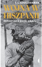 Wojna w Hiszpanii. Reportaż z głębi kraju
