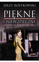 Piękne i niebezpieczne. Arystokratki polskiego wywiadu