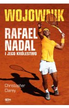 Wojownik. Rafael Nadal i jego królestwo
