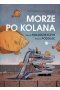 Morze po kolana