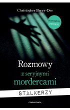 Rozmowy z seryjnymi mordercami. Stalkerzy