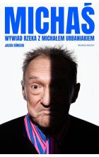 Michaś Wywiad rzeka z Michałem Urbaniakiem