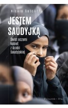 Jestem Saudyjką. Świat oczami kobiet z Arabii Saudyjskiej