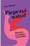 Pieprzyć wstyd. Historia rewolucji seksualnej