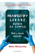 Prawdziwy lekarz zaraz będzie. Rok z życia stażysty