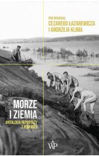Morze i ziemia antologia reportaży z pomorza