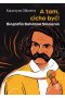 A tam, cicho być. Biografia Bohdana Smolenia