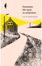 Dwunaste nie myśl że uciekniesz