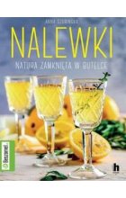 Nalewki. Natura zamknięta w butelce