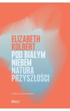 Pod białym niebem. Natura przyszłości