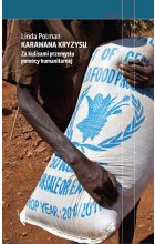 Karawana kryzysu. Za kulisami przemysłu pomocy humanitarnej wyd. 2022