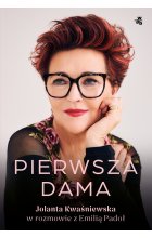 Pierwsza dama. Jolanta Kwaśniewska w rozmowie z Emilią Padoł