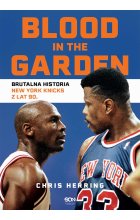 Blood in the Garden. Brutalna historia New York Knicks z lat 90