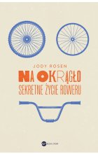 Na okrągło. Sekretne życie roweru