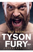 Tyson Fury. Bez maski. Autobiografia wyd. 2