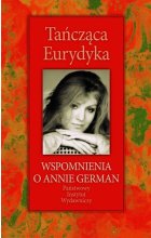 Tańcząca eurydyka wspomnienia o annie german