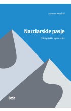 Narciarskie pasje. Olimpijskie opowieści