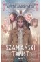 Szamański twist. Trylogia szamańska. Tom 3