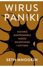 Wirus paniki. Historia kontrowersji wokół szczepionek i autyzmu wyd. 2