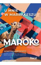 Maroko. U mnie w Marrakeszu