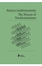 Natura totalitaryzmów / The Nature of Totalitarianisms