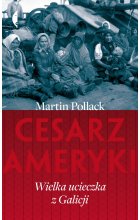 Cesarz ameryki wielka ucieczka z galicji wyd. 2