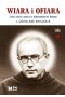 Wiara i ofiara. Życie, dzieło i epoka św. Maksymiliana M. Kolbego wyd. 2025