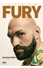 Tyson Fury. Na gołe pięści