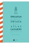 Światło na krańcach świata. Mały atlas latarni morskich
