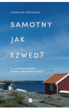 Samotny jak Szwed?. O ludziach Północy, którzy lubią bywać sami