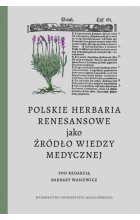 Polskie herbaria renesansowe jako źródło wiedzy medycznej